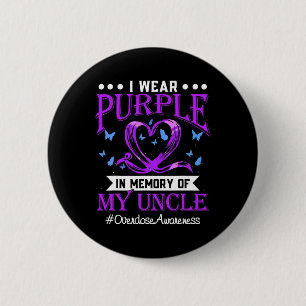 Overdose Awareness I Wear Purple For My Uncle 2 6 Cm Round Badge