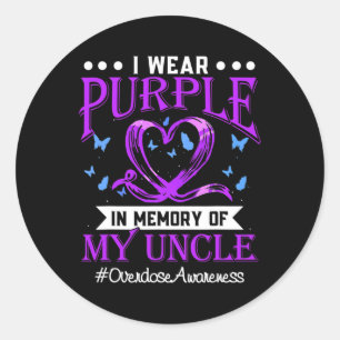 Overdose Awareness I Wear Purple For My Uncle 2 Classic Round Sticker