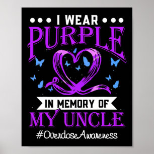 Overdose Awareness I Wear Purple For My Uncle 2 Poster
