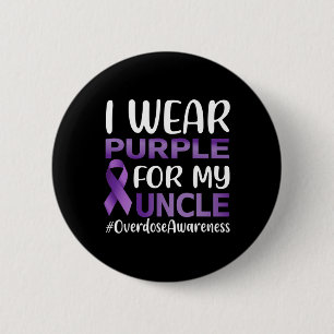 Overdose Awareness I Wear Purple For My Uncle 6 Cm Round Badge