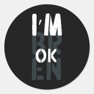 Overdose Awareness I'm OK Broken Grief 1 Classic Round Sticker