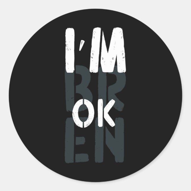 Overdose Awareness I'm OK Broken Grief 1 Classic Round Sticker (Front)