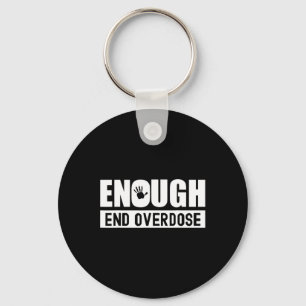 Overdose Awareness month Enough end overdose  Key Ring