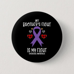 Overdose Awareness My Brother's Fight Is My Fight 6 Cm Round Badge