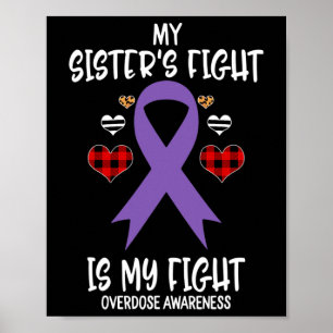 Overdose Awareness My Sister's Fight Is My Fight  Poster