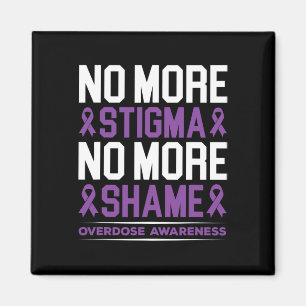 Overdose Awareness No More Stigma No More Shame Ad Magnet