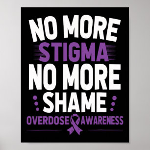 Overdose Awareness No More Stigma No More Shame Ad Poster