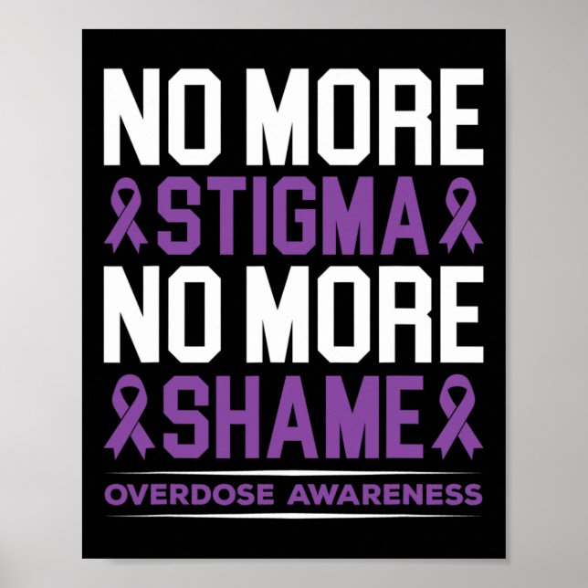 Overdose Awareness No More Stigma No More Shame Ad Poster (Front)