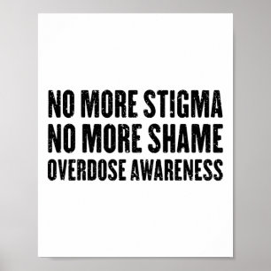 Overdose Awareness No More Stigma No More Shame Poster