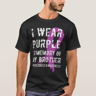 Overdose Awareness Purple Memory Of My Brother 1 T-Shirt