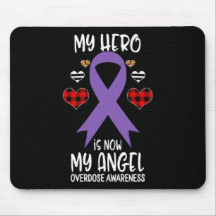 Overdose Awareness Remembrance Hero Is Now My Ange Mouse Pad