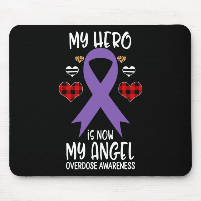Overdose Awareness Remembrance Hero Is Now My Ange Mouse Pad (Front)
