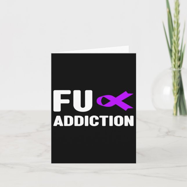 Overdose Awareness Shirt - Fu Addiction  Card (Front)