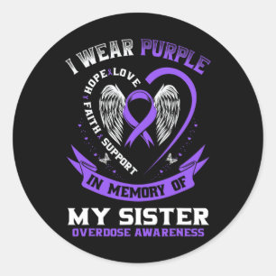 Overdose Awareness Shirt In Memory Of Sister Purpl Classic Round Sticker