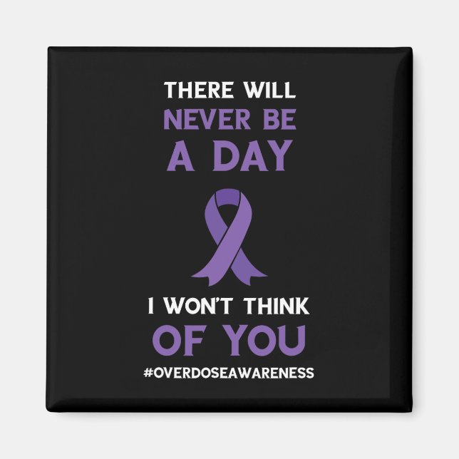 Overdose Awareness There Will Never Be A Day Purpl Magnet (Front)