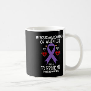Overdose Awareness Warrior Scars Reminders Life Fa Coffee Mug