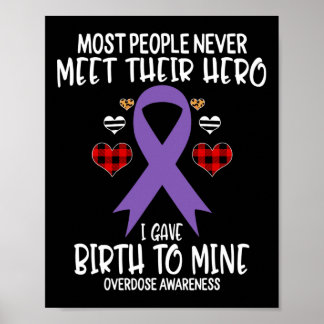 Overdose Awareness Warrior's Mum I Gave Birth To M Poster