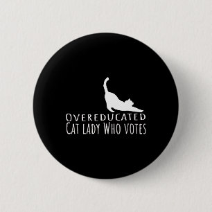 Overeducated Cat Lady Who Votes For Kamala Harris 6 Cm Round Badge