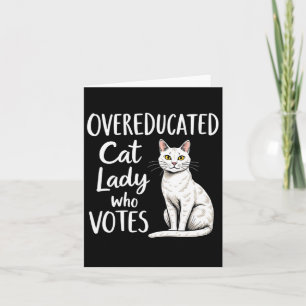 Overeducated Cat Lady Who Votes For Kamala Harris Card