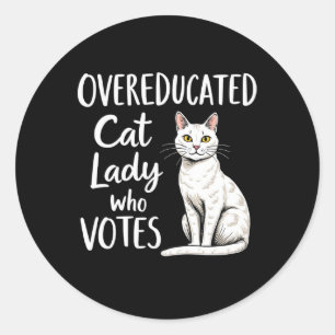 Overeducated Cat Lady Who Votes For Kamala Harris  Classic Round Sticker