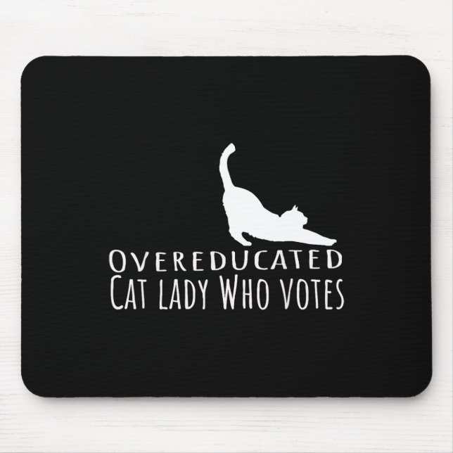 Overeducated Cat Lady Who Votes For Kamala Harris  Mouse Pad (Front)