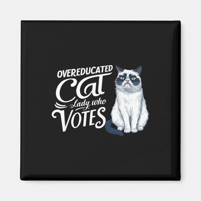 Overeducated Cat Lady Who Votes  Magnet (Front)