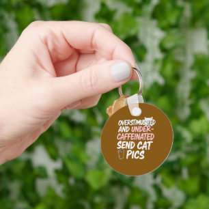 Overestimated Send Cat Pics Funny Keychain