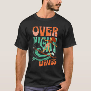 Overnight Waves Vintage Surfer Surfing T-Shirt