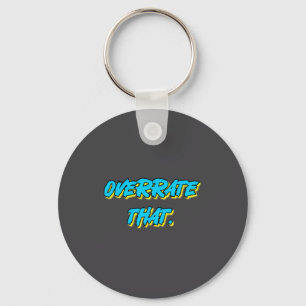 Overrate That Funny Retro Vintage Statement Graphi Key Ring