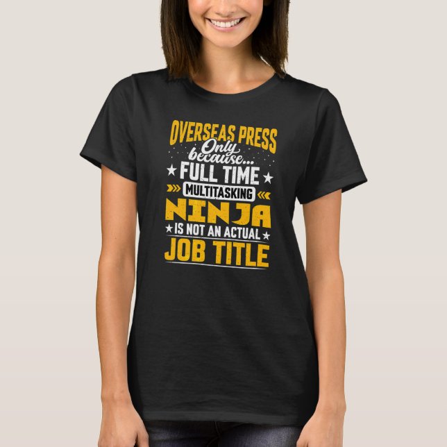 Overseas Press Job Title T-Shirt (Front)