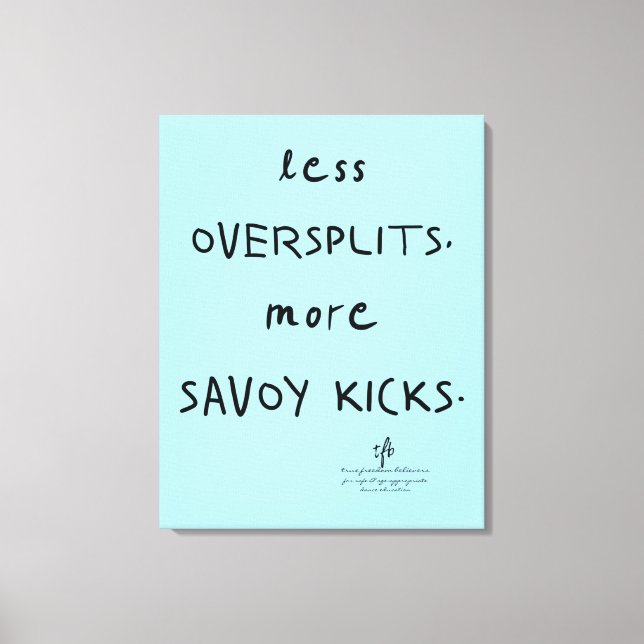 Oversplits vs. Savoy Kicks AK Blue Canvas Print (Front)