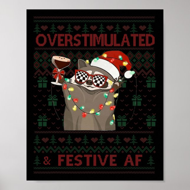 Overstimulated &amp; Festive Af Racoon Christmas  Poster (Front)