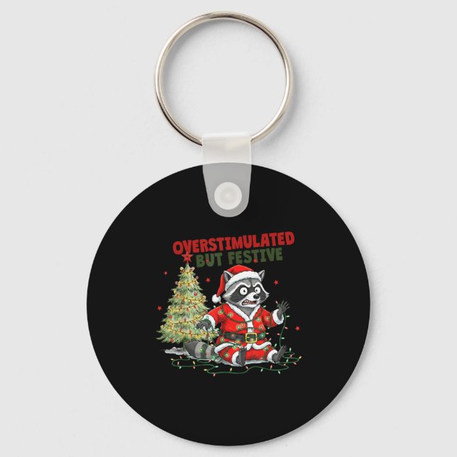 Overstimulated But Festive, Christmas Raccoon,sant Key Ring (Front)