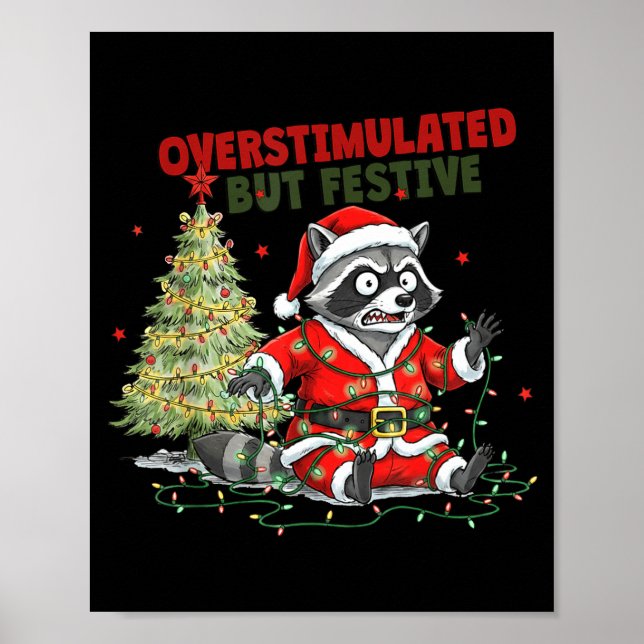 Overstimulated But Festive, Christmas Raccoon,sant Poster (Front)