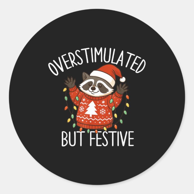 Overstimulated But Festive Christmas Racoon Men Wo Classic Round Sticker (Front)