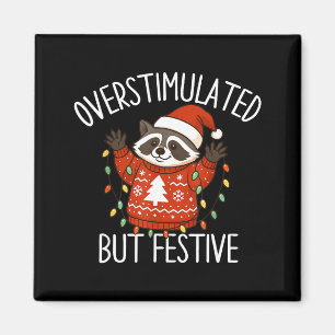 Overstimulated But Festive Christmas Racoon Men Wo Magnet