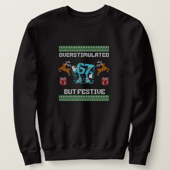 overstimulated but festive, Cool Gamer Style Sweatshirt (Design Front)