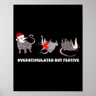 Overstimulated But Festive Funny Christmas Possum Poster