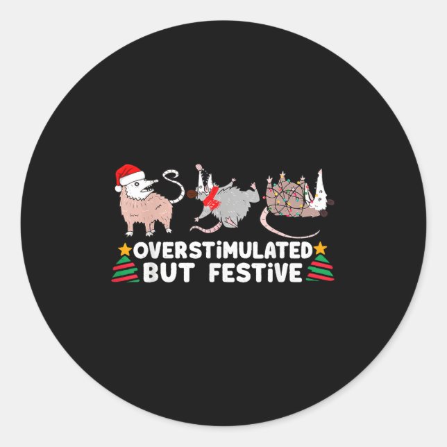 Overstimulated But Festive Funny Christmas Ssums F Classic Round Sticker (Front)