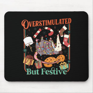 Overstimulated But Festive Funny Ossums Christmas  Mouse Pad