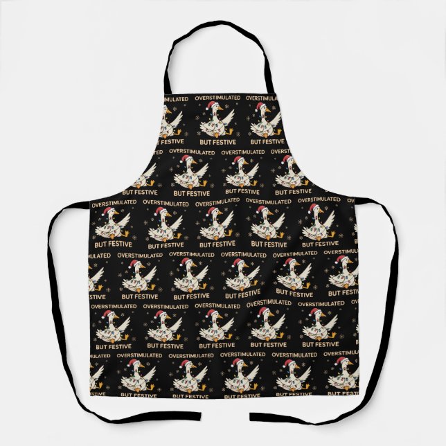 Overstimulated But Festive Goose Christmas Funny  Apron (Front)