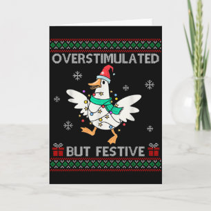 Overstimulated But Festive Goose Ugly Sweater Chri Card
