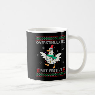 Overstimulated But Festive Goose Ugly Sweater Chri Coffee Mug