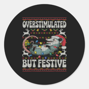 Overstimulated But Festive Ossum Christmas Ugly Sw Classic Round Sticker