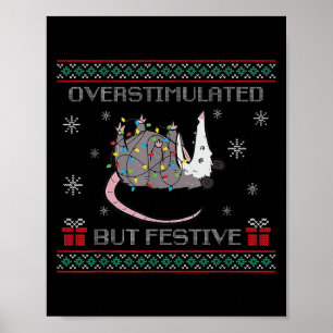 Overstimulated But Festive Ossum Ugly Sweater Chri Poster