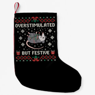 Overstimulated But Festive Possum Christmas Funny  Small Christmas Stocking