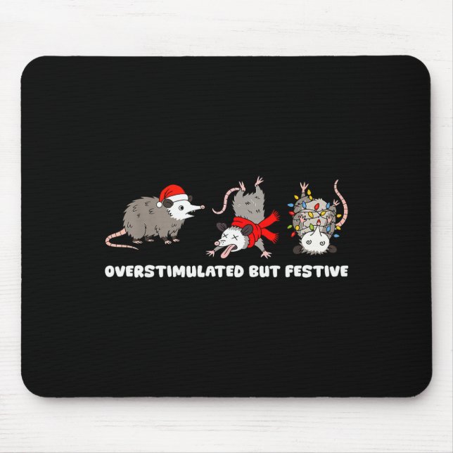 Overstimulated But Festive Possum Funny Christmas  Mouse Pad (Front)