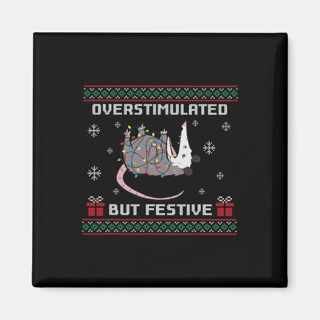 Overstimulated But Festive Possum Ugly Christmas  Magnet (Front)
