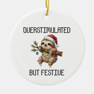 Overstimulated But Festive sloth Ceramic Tree Decoration