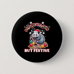 Overstimulated But Festive Ugly Xmas 6 Cm Round Badge